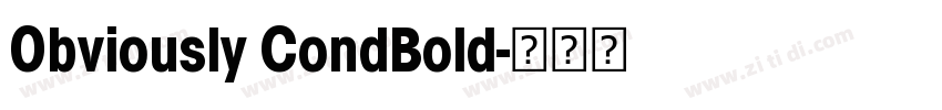 Obviously CondBold字体转换 Obviously CondBold字体转换